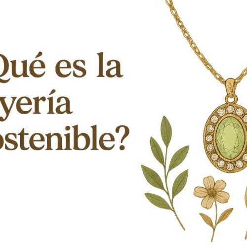 que es la joyeria sostenible